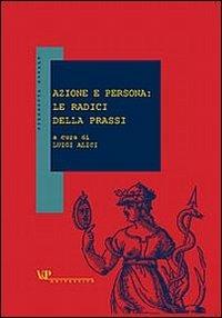 Azione e persona: le radici della prassi - copertina