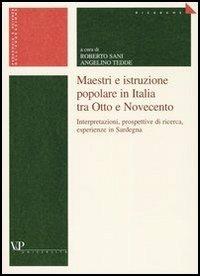 Maestri e istruzione popolare in Italia tra Otto e Novecento. Interpretazioni, prospettive di ricerca, esperienze in Sardegna - copertina