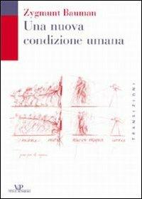 Una nuova condizione umana - Zygmunt Bauman - copertina