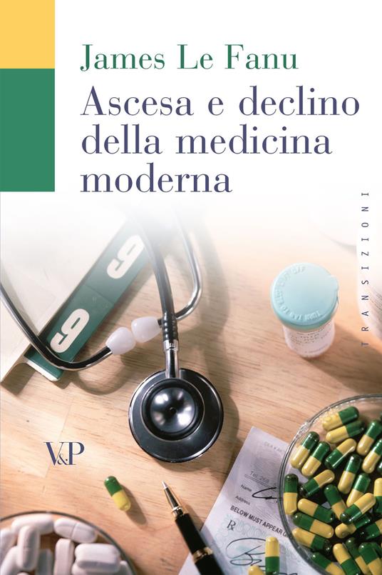 Ascesa e declino della medicina moderna - James Le Fanu - copertina