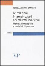 Le relazioni Internet-based nei mercati industriali. Premesse strategiche e modalità di governo