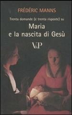 Trenta domande (e trenta risposte) su Maria e la nascita di Gesù