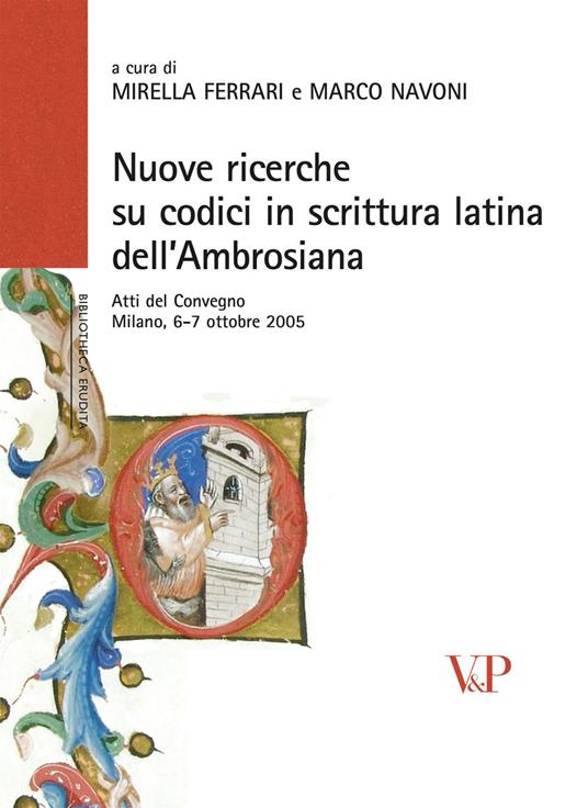 Nuove ricerche sui codici in scrittura latina dell'Ambrosiana. Atti del Convegno (Milano, 6-7 ottobre 2005). Ediz. illustrata - copertina