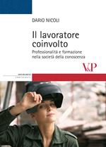 Il lavoratore coinvolto. Professionalità e formazione nella società della conoscenza