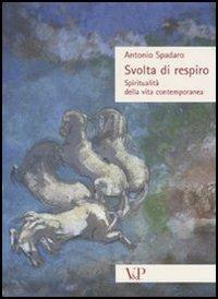 Svolta di respiro. Spiritualità della vita contemporanea - Antonio Spadaro - copertina