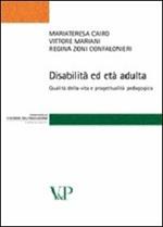 Disabilità ed età adulta. Qualità della vita e progettualità pedagogica