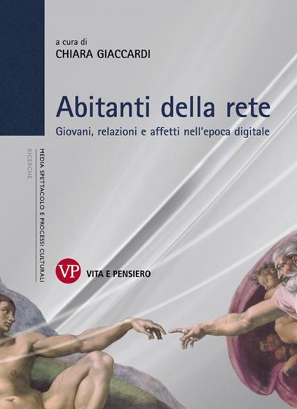 Abitanti della rete. Giovani, relazioni e affetti nell'epoca digitale - copertina