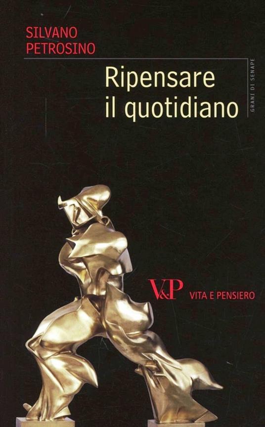 Ripensare il quotidiano - Silvano Petrosino - copertina