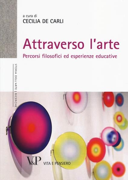 Attraverso l'arte. Percorsi filosofici ed esperienze educative - copertina