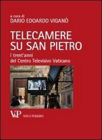 Telecamere su San Pietro. I trent'anni del Centro Televisivo Vaticano - copertina