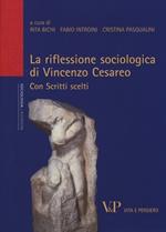 La riflessione sociologica di Vincenzo Cesareo. Con scritti scelti