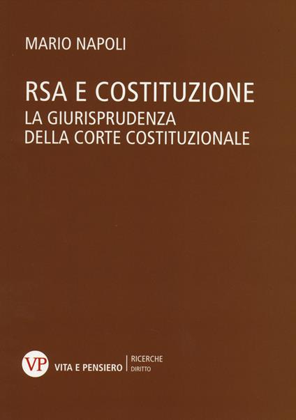 RSA e costituzione. La giurisprudenza della Corte costituzionale - Mario Napoli - copertina