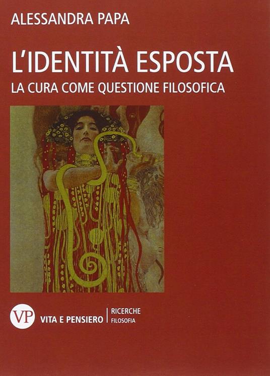 L'identità esposta. La cura come questione filosofica - Alessandra Papa - copertina