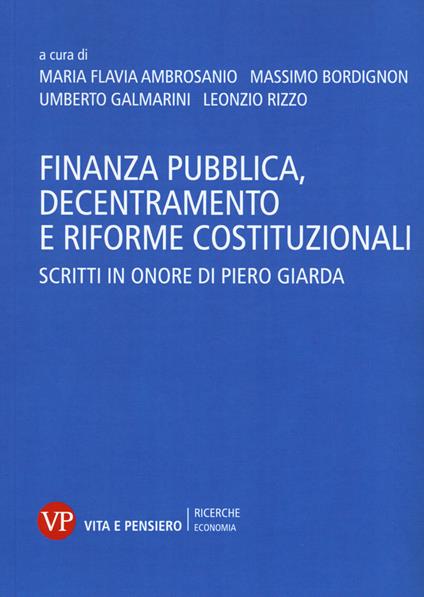 Finanza pubblica, decentramento e riforme costituzionali. Scritti in onore di Piero Giarda - copertina