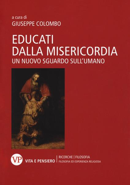 Educati dalla misericordia. Un nuovo sguardo sull’umano - copertina