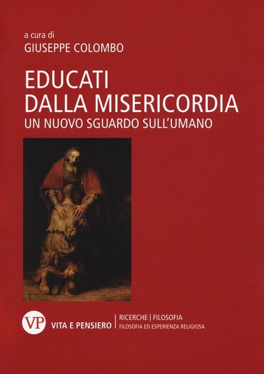 Educati dalla misericordia. Un nuovo sguardo sull’umano - copertina