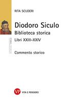 Diodoro Siculo. Biblioteca storica. Libri XXIII-XXIV. Commento storico