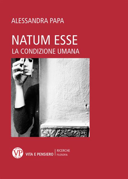 Natum esse. La condizione umana - Alessandra Papa - copertina