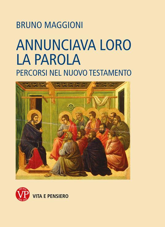 Annunciava loro la Parola. Percorsi nel Nuovo Testamento - Bruno Maggioni - copertina