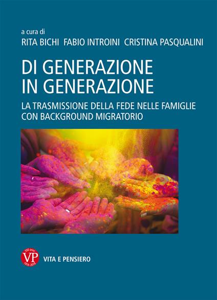 Di generazione in generazione. La trasmissione della fede nelle famiglie con background migratorio - copertina