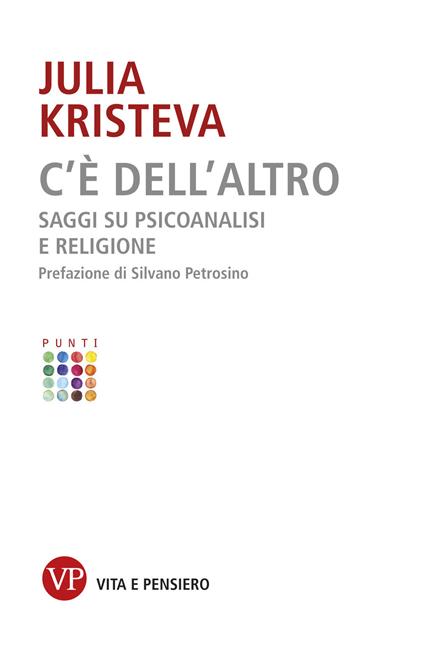 C'è dell'altro. Saggi su psicoanalisi e religione - Julia Kristeva - copertina