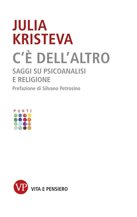 C'è dell'altro. Saggi su psicoanalisi e religione - Julia Kristeva - copertina