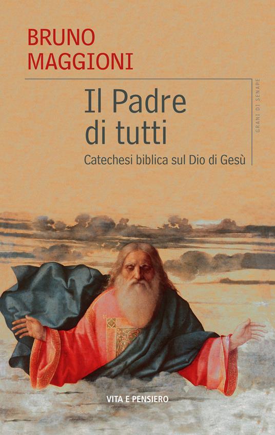 Il Padre di tutti. Catechesi biblica sul Dio di Gesù - Bruno Maggioni - ebook