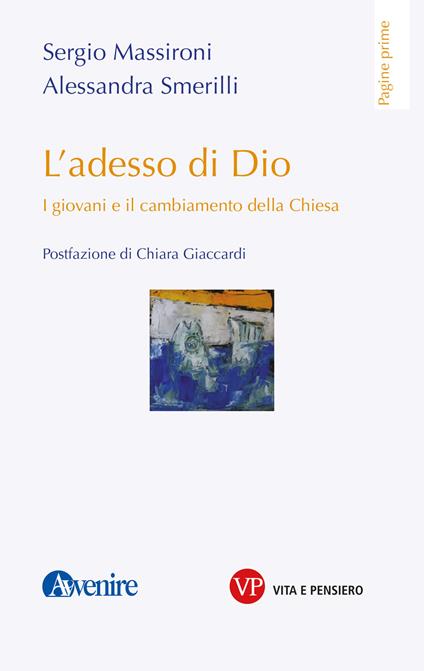 L' adesso di Dio. I giovani e il cambiamento della Chiesa - Sergio Massironi,Alessandra Smerilli - ebook