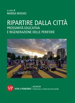 Ripartire dalla città. Prossimità educativa e rigenerazione delle periferie