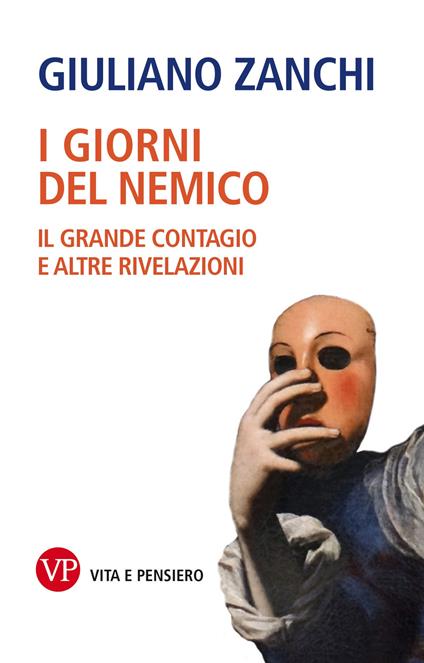 I giorni del nemico. Il grande contagio e altre rivelazioni - Giuliano Zanchi - ebook