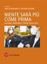 Niente sarà più come prima. Giovani, pandemia e senso della vita