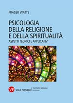 Psicologia della religione e della spiritualità. Aspetti teorici e applicativi