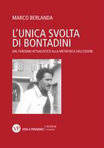 L' unica svolta di Bontadini. Dal fideismo attualistico alla metafisica dell'essere