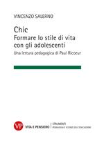 Chic. Formare lo stile di vita con gli adolescenti. Una lettura pedagogica di Paul Ricoeur