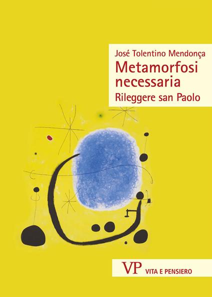 Metamorfosi necessaria. Rileggere san Paolo - José Tolentino Mendonça - copertina