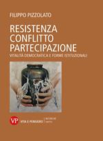 Resistenza conflitto partecipazione. Vitalità democratica e forme istituzionali