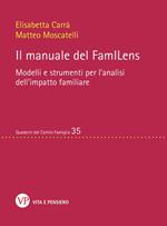 Il manuale del familens. Modelli e strumenti per l'analisi dell'impatto familiare. Nuova ediz.