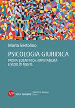 Psicologia giuridica. Prova scientifica, imputabilità e vizio di mente