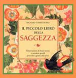 Il piccolo libro della saggezza. Osservazioni di buon senso e pensieri gentili per tutti i giorni dell'anno