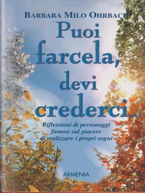 Puoi farcela devi crederci... - Barbara Milo Ohrbach - copertina