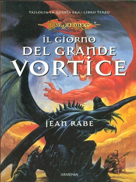 Il giorno del grande vortice. La quinta era. DragonLance. Vol. 3 - Jean Rabe - 3