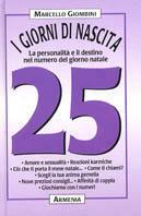 I giorni di nascita. 25 la personalità e il destino nel numero del giorno natale