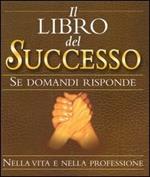 Il libro del successo. Se domandi risponde