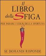 Il libro della sfiga. Se domandi risponde