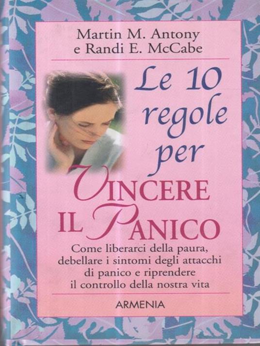 Le 10 regole per vincere il panico - Martin M. Antony,Randi E. McCabe - 2