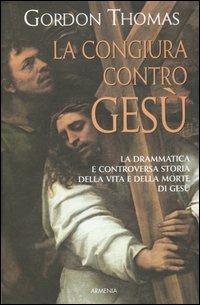 La congiura contro Gesù - Gordon Thomas - copertina