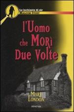 L' uomo che morì due volte. Le inchieste di sir Malcom Ivory