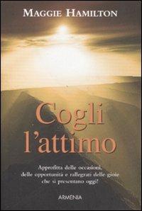 Cogli l'attimo - Maggie Hamilton - copertina