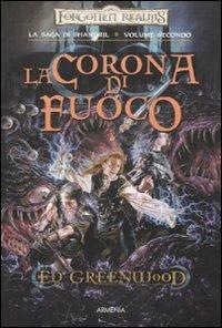 La corona di fuoco. La saga di Shandril. Vol. 2 - Ed Greenwood - 4