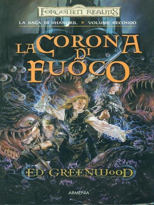 La corona di fuoco. La saga di Shandril. Vol. 2 - Ed Greenwood - 2